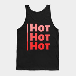 Hot Hot Hot Tank Top